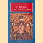 Christus oudste gewaad: Over de oorspronkelijkheid van de oudschristelijke kunst door Meer. F. van der