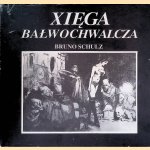 Xiega Balwochwalcza: przygotowal do druku I slowem wstepnym opatrzyl Jerzy Ficowski door Bruno: Schulz