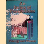 An Index of Possibilities: Energy and Power door John - and others Chesterman