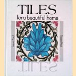 Tiles for a Beautiful Home door Tessa Paul