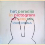 Het paradijs in pictogram: het werk van Dick Bruna door Ella Reitsma e.a.