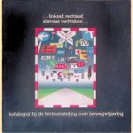 . . . linksaf, rechtsaf, alsmaar rechtdoor. . . Katalogus bij de tentoonstelling over bewegwijzering door Donald Janssen e.a.