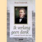 Ik verlang geen dank: Lodewijk Pincoffs (1827-1911) door Bram Oosterwijk