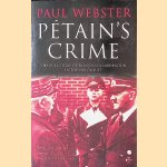 Pétain's Crime: the Full Story of French Collaboration in the Holocaust
Paul Webster
€ 10,00