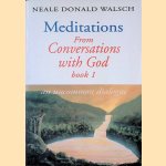 Meditations from Conversations with God book 1: An uncommon dialogue door Neale Donald Walsch