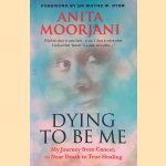 Dying to be Me: My Journey from Cancer, to Near Death, to True Healing
Anita Moorjani
€ 8,00 Dying to be Me: My Journey from Cancer, to Near Death, to True Healing
Anita Moorjani
€ 8,00