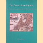 De Zeven Provinciën: landkaarten van Nederland uit de zeventiende en achttiende eeuw door Lina van der - en anderen Wolde