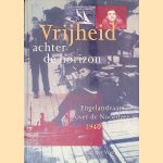 Vrijheid achter de horizon: Engelandvaart over de Noordzee 1940/1945
Jan Bruin e.a.
€ 6,00 Vrijheid achter de horizon: Engelandvaart over de Noordzee 1940/1945
Jan Bruin e.a.
€ 6,00