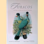 Turacos: A Natural History of the Musophagidae door Joseph M. Forshaw e.a.