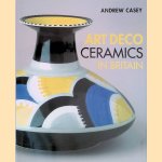 Art Deco Ceramics in Britain
Andrew Casey
€ 20,00 Art Deco Ceramics in Britain
Andrew Casey
€ 20,00