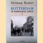 Rotterdam in barbaarse jaren 1940-1945, deel I
Herman Romer
€ 6,00