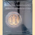 Römisches, byzantinisches und frühmittelalterliches Glas: 10 v. Chr.-700 n. Chr. door Sammlung Ernesto Wolf