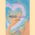 Houd moed!: geloven in onzekere tijden: 365 bemoedigingen door Robert Vernon Schuller