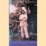 Somebody Else: Arthur Rimbaud in Africa 1880-91 door Charles Nicholl