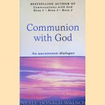 Communion with God: An Uncommon Dialogue door Neale Donald Walsch