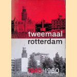 Tweemaal Rotterdam 1945-1960
J.A.C. Tllema
€ 8,00