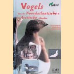 Vogels van de Noordatlantische en Arctische eilanden: Faeröer, IJsland, Shetlands, Orkneys, Buiten-Hebriden en de Arctische eilanden Jan Mayen, Spitsbergen en Bereneiland door Soren Sorensen e.a.