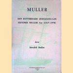 Muller: een Rotterdams Zeehandelaar Hendrik Muller Szn (1819-1898)
Hendrik Muller
€ 10,00