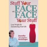 Stuff Your Face Or Face Your Stuff: The Organized Approach to Lose Weight by Decluttering Your Life
Dorothy Breininger
€ 9,00 Stuff Your Face Or Face Your Stuff: The Organized Approach to Lose Weight by Decluttering Your Life
Dorothy Breininger
€ 9,00