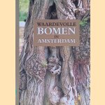 Waardevolle bomen in Amsterdam door R.P. ten - en anderen Have