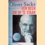 Een been om op te staan: ervaringen van een arts als patiënt door Oliver Sacks
