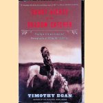 Short Nights of the Shadow Catcher: The Epic Life and Immortal Photographs of Edward Curtis
Timothy Egan
€ 9,00