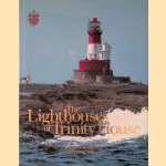 The Lighthouses of Trinity House door Jane Wilson e.a.