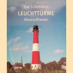 Die Schönsten Leuchttürme Deutschlands door Bernt Hoffmann e.a.