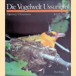 Die Vogelwelt Ussuriens: Avifaunistisches zwischen Amur und Japanischen Meer door Algirdas J.V. Knystautas e.a.