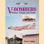 V-bombers: Valiant, Vulcan and Victor door Barry Jones