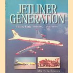 Jetliner Generation: Classic Early Airliners, 1958-1979 door Martin W. Bowman