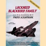 Lockheed Blackbird Family: A-12, YF-12, D-21/M-21 & SR-71 Photo Scrapbook door Tony R. Landis