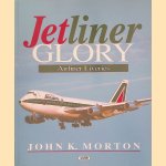 Jetliner Glory: Airliner Liveries door John K. Morton