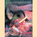 Australian Birds of Prey: The Biology and Ecology of Raptors door Penny Olsen