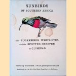 Sunbirds of Southern Africa: Also Sugarbirds, White-Eyes, and the Spotted Creeper door C.J. Skead