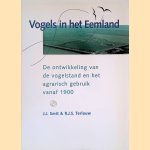 Vogels in het Eemland: de ontwikkeling van de vogelstand en het agrarisch gebruik vanaf 1900 door J.J. Smit e.a.