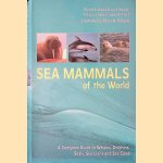 Sea Mammals of the World: A Complete Guide to Whales, Dolphins, Seals, Sea Lions and Sea Cows door Randall R. Reeves