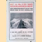 Met Hr. Ms. K XIII naar Nederlandsch-Indië: een onderzeeboottocht van meer den 20.000 zeemijlen: Met ca. 100 illustraties naar foto's en eenige routekaartjes
C. van der Linden e.a.
€ 12,50