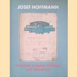 Josef Hoffmann 1870-1956: Ornament zwischen Hoffnung und Verbrechen: die Sammlungen des Österreichischen Museums für angewandte Kunst, der Hochschule für Angewandte Kunst, Wien: mit Objekten aus dem Historischen Museum der Stadt Wien door Peter Noever e.a.