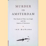 Murder in Amsterdam: The Death of Theo Van Gogh and the Limits of Tolerance door Ian Buruma
