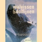 Walvissen en dolfijnen: achtergronden en kenmerken van alle soorten ter wereld - met waarnemingstips door Trevor Day