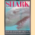 Shark: A Photographer's Story door Jeremy Stafford-Deitsch e.a.