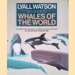 Sea Guide to Whales of the World: A Complete Guide to the World's Living Whales, Dolphins and Porpoises door Lyall Watson e.a.
