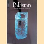 Pakistan: Minerals, Mountains & Majesty door C.R. - and others Beesley