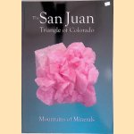 The San Juan Triangle of Colorado: Mountains of Minerals door David W. Bunk e.a.