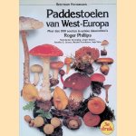 Paddestoelen van West-Europa: meer dan 900 soorten in unieke kleurenfoto's door Roger Phillips