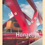 Hanzelijn: Oude en Nieuwe Land verbonden door Ingrid D. Jacobs e.a.