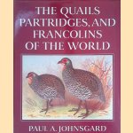 The Quails, Partridges, and Francolins of the World door Paul A. Johnsgard