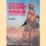 Operation Desert Shield: The First 90 Days door Eric Micheletti e.a.