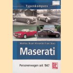 Maserati: Personenwagen seit 1947 door Matthias Braun e.a.